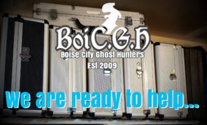 Boise City Ghost Hunters Paranormal Research and Investigations Idaho